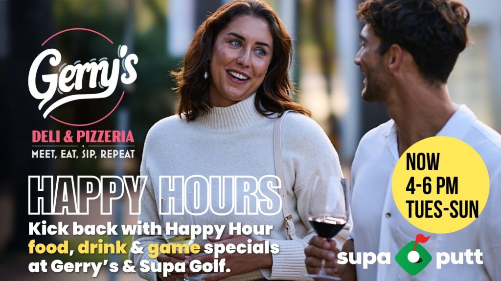 Happy Hours at Supa Golf and Gerry's